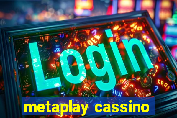 metaplay cassino